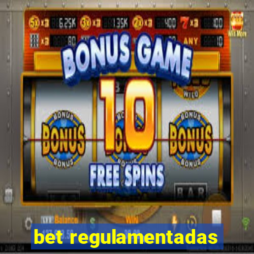 bet regulamentadas